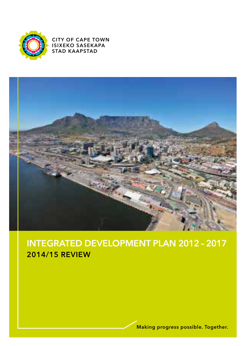 Integrated Development Plan 2012 – 2017 2014/15 Review Vision & Mission of the City of Cape Town