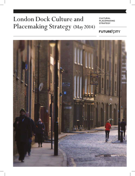 London Dock Culture and PLACEMAKING STRATEGY Placemaking Strategy (May 2014)