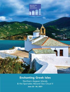 Enchanting Greek Isles Northern Aegean Islands & the Sporades Aboard Sea Cloud II June 22 – 30, 2021 MUSEUM TRAVEL ALLIANCE