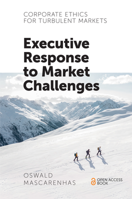 CORPORATE ETHICS for TURBULENT MARKETS This Page Intentionally Left Blank CORPORATE ETHICS for TURBULENT MARKETS: EXECUTIVE RESPONSE to MARKET CHALLENGES