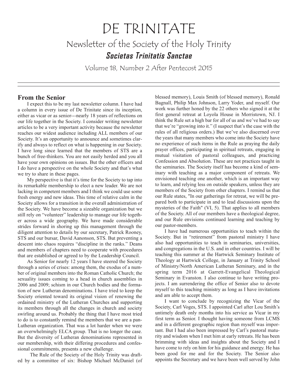 DE TRINITATE Newsletter of the Society of the Holy Trinity Societas Trinitatis Sanctae Volume 18, Number 2 After Pentecost 2015