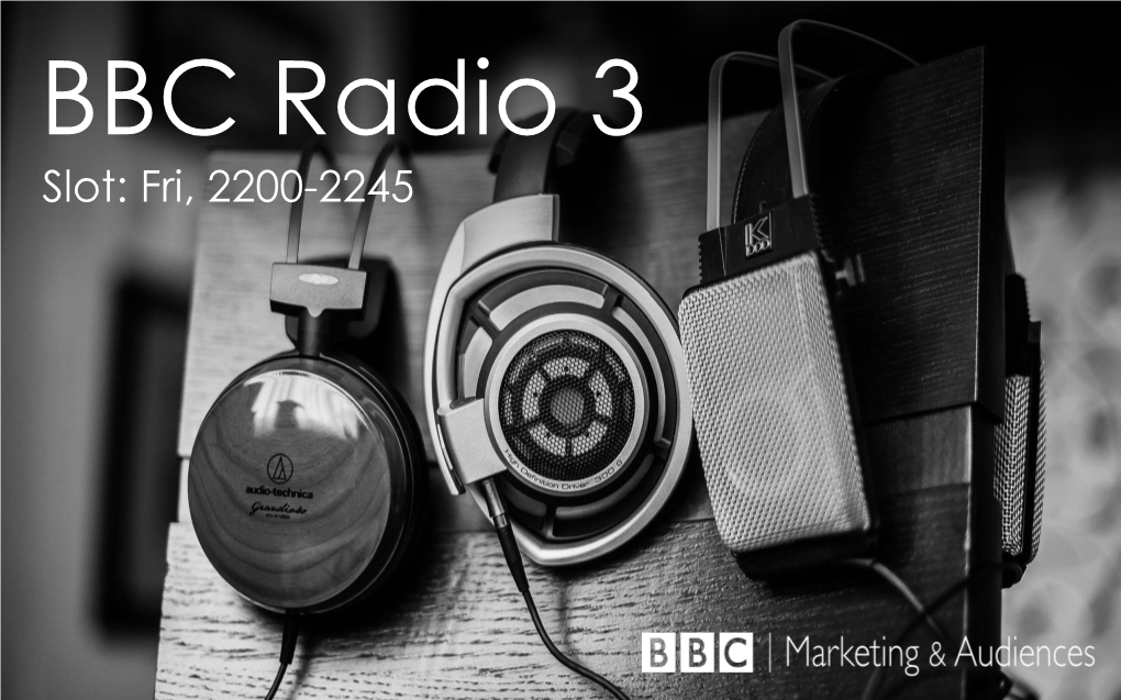 BBC Radio 3 Slot: Fri, 2200-2245