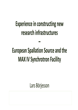 Experience in Constructing New Research Infrastructures – European Spallation Source and the MAX IV Synchrotron Facility