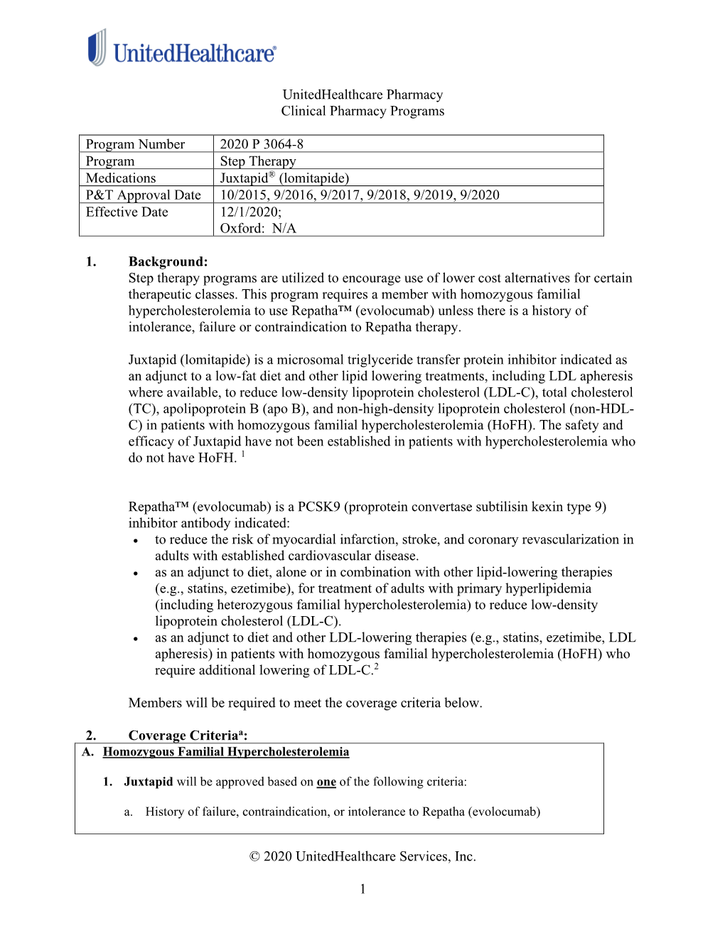 Juxtapid® (Lomitapide) P&T Approval Date 10/2015, 9/2016, 9/2017, 9/2018, 9/2019, 9/2020 Effective Date 12/1/2020; Oxford: N/A