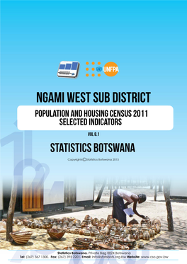 Ngami WEST Sub DISTRICT POPULATION and HOUSING Census 2011 SELECTED INDICATORS