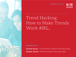 Trend Hacking: How to Make Trends Work #IRL