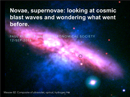 Novae, Supernovae: Looking at Cosmic Blast Waves and Wondering What Went Before