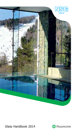 Pilkington Glass Handbook 2014 Covers the Range of Products As It Applied in May 2014