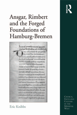 Ansgar, Rimbert and the Forged Foundations of Hamburg-Bremen Church, Faith and Culture in the Medieval West
