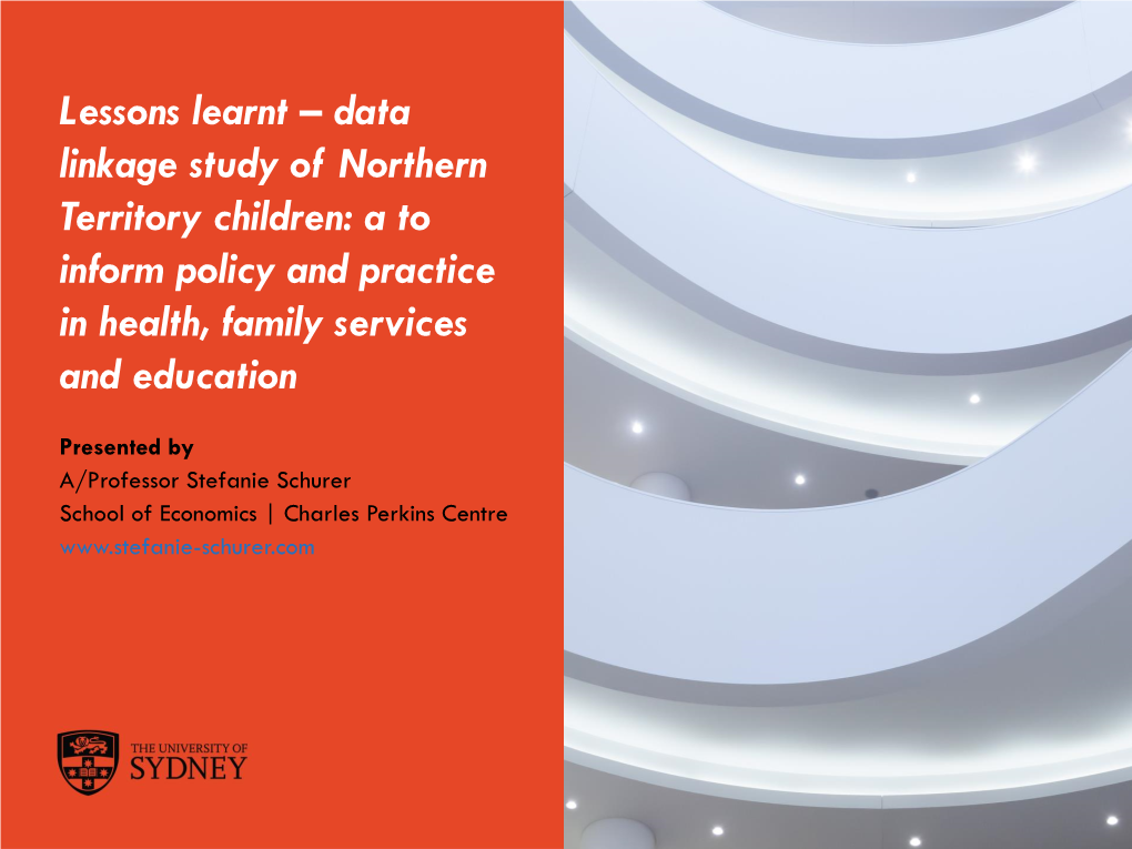 Data Linkage Study of Northern Territory Children: a to Inform Policy and Practice in Health, Family Services and Education