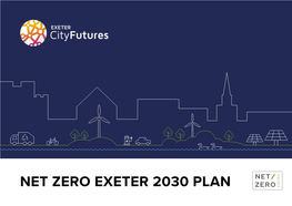 Net Zero Exeter 2030 Plan Plan for a Net Zero Exeter 2 What Is This Document?