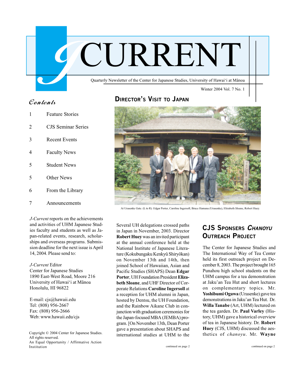 CURRENT J Quarterly Newsletter of the Center for Japanese Studies, University of Hawai‘I at Mânoa Winter 2004 Vol