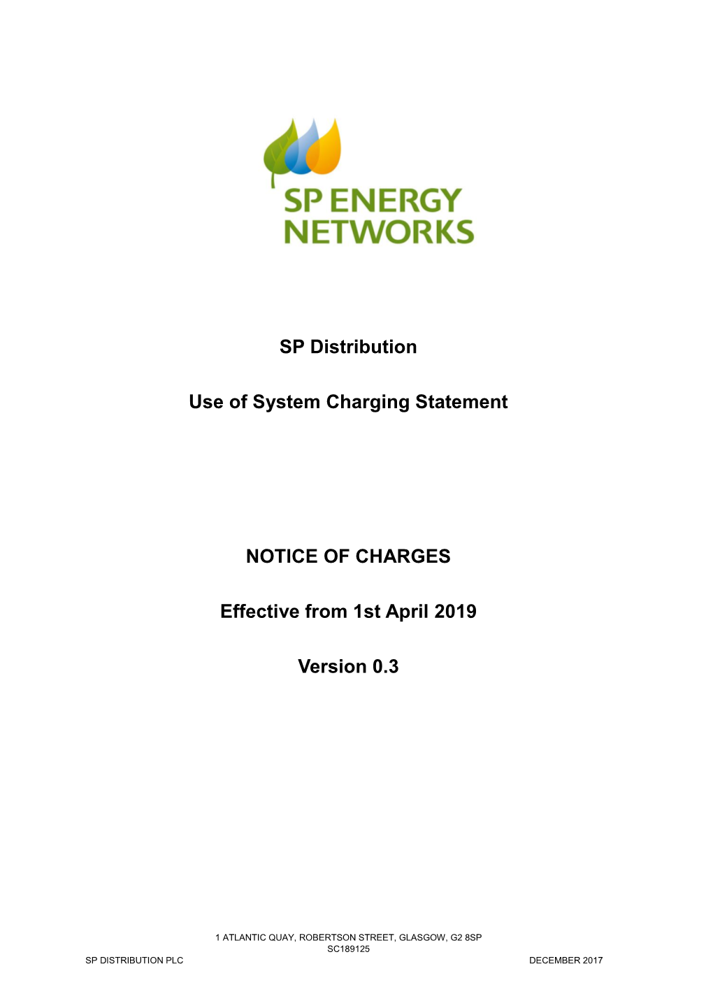 SP Distribution Use of System Charging Statement NOTICE of CHARGES Effective from 1St April 2019 Version