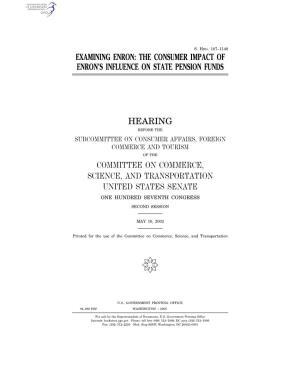 The Consumer Impact of Enron's Influence on State Pension Funds Hearing Committee on Commerce, Science, and T