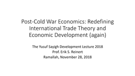 Post-Cold War Economics: Redefining International Trade Theory and Economic Development (Again)