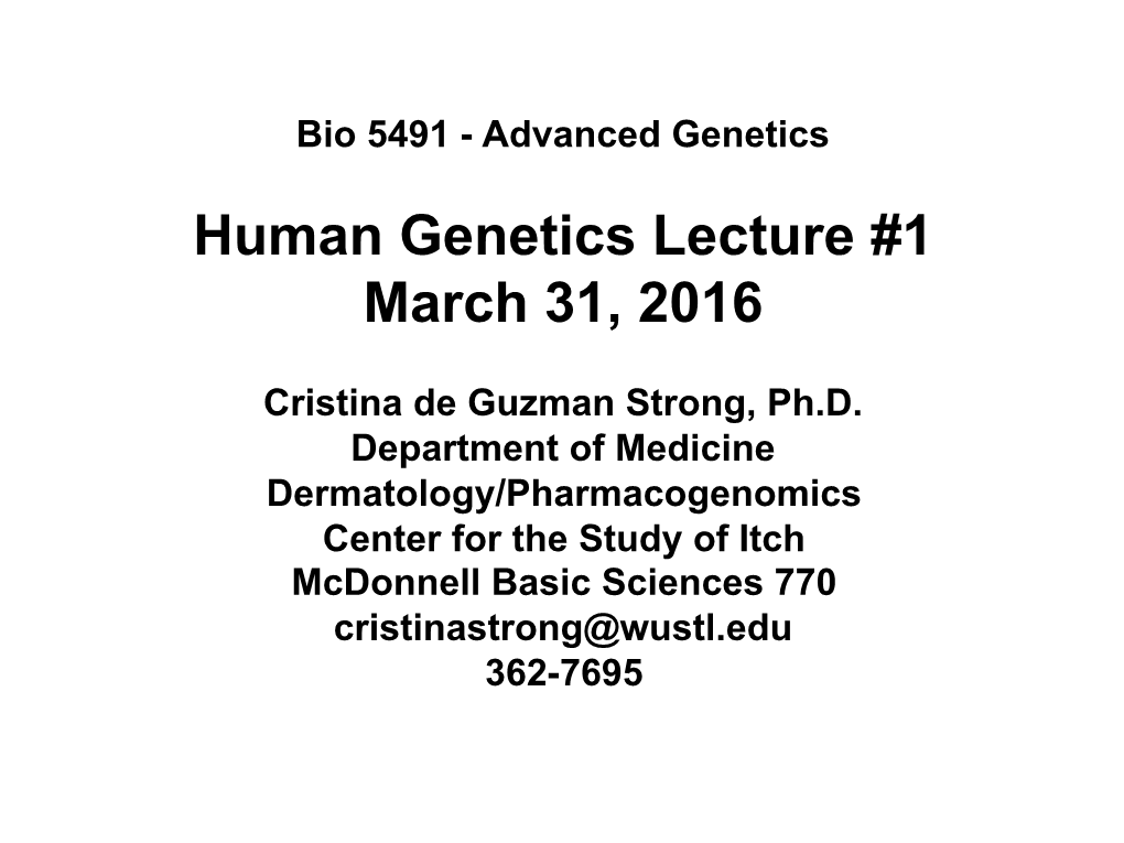 Human Genetics Lecture #1 March 31, 2016