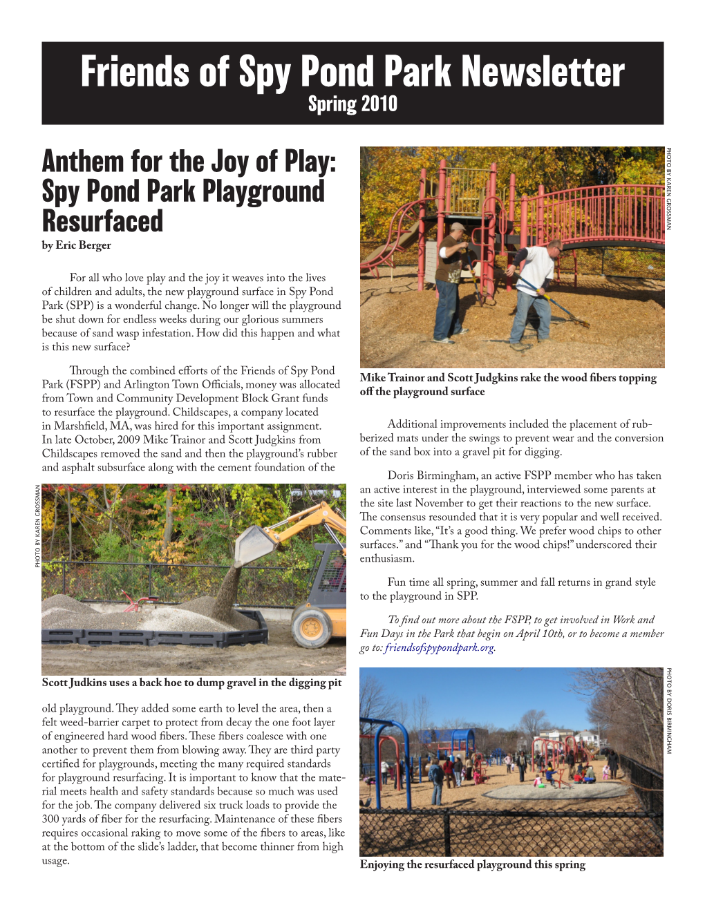 Friends of Spy Pond Park Newsletter Spring 2010 Photo by Karen Grossman Anthem for the Joy of Play: Spy Pond Park Playground Resurfaced by Eric Berger