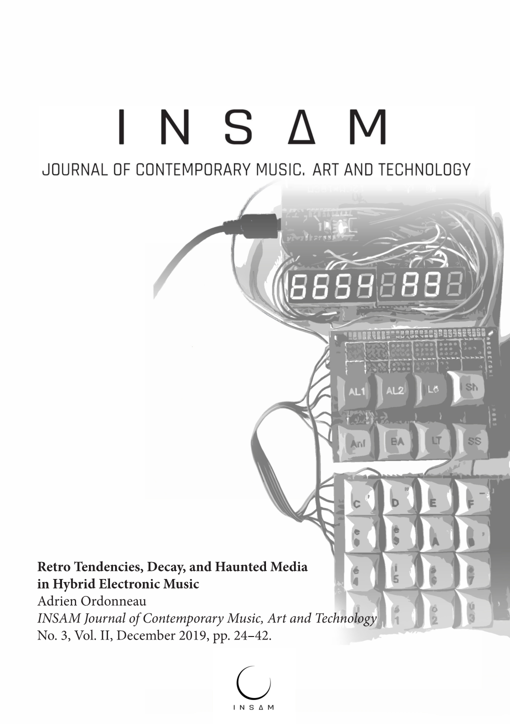 Retro Tendencies, Decay, and Haunted Media in Hybrid Electronic Music Adrien Ordonneau INSAM Journal of Contemporary Music, Art and Technology No