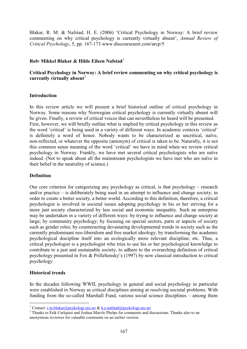 Critical Psychology in Norway: a Brief Review Commenting on Why Critical Psychology Is Currently Virtually Absent’, Annual Review of Critical Psychology, 5, Pp