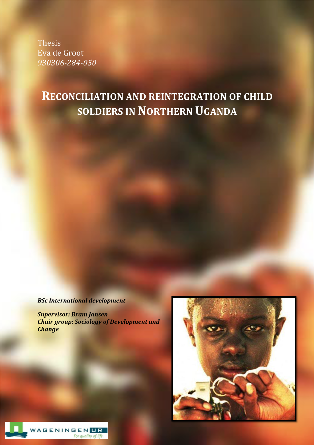 Reconciliation and Reintegration of Child Soldiers in Northern Uganda