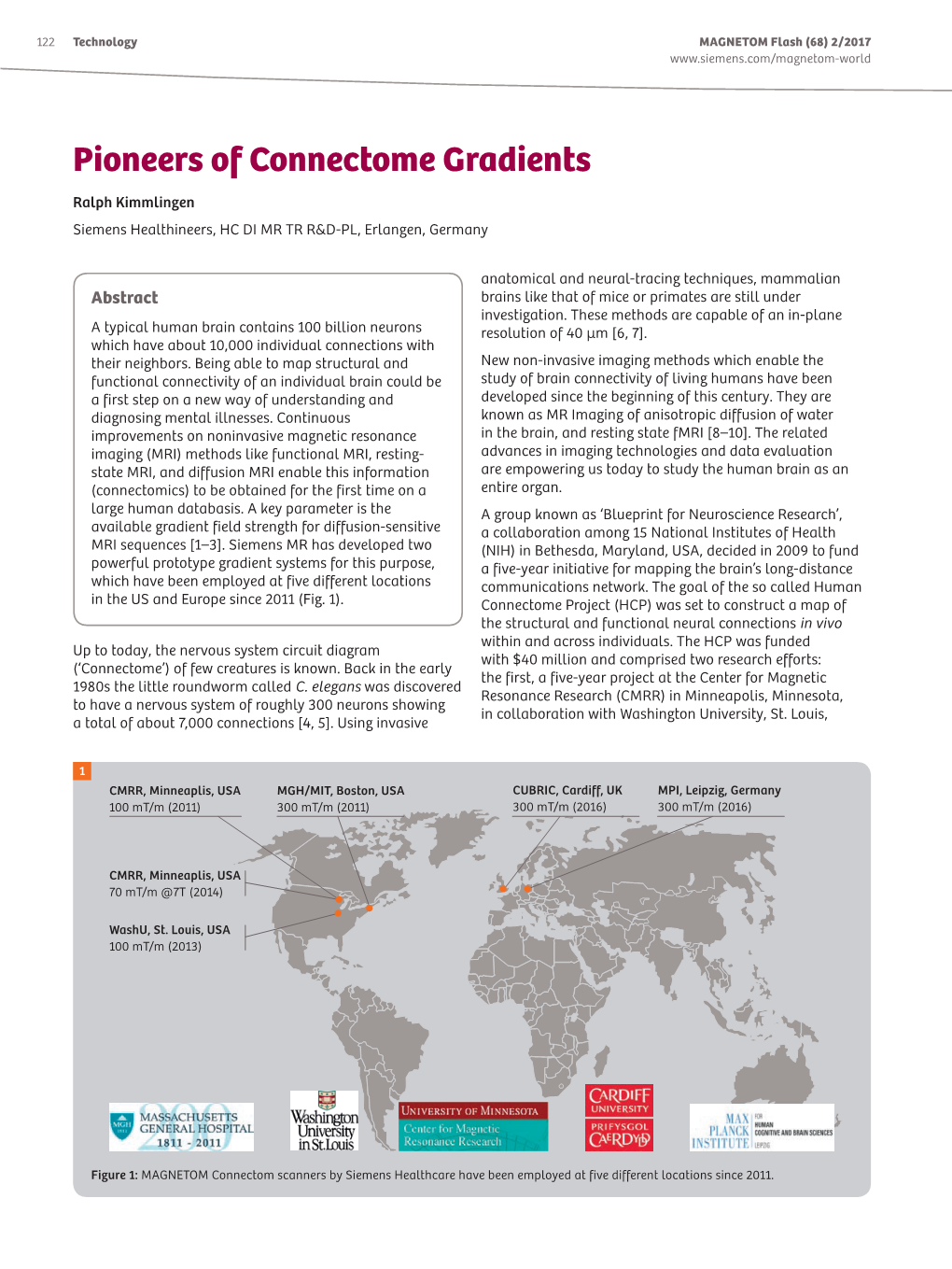 Pioneers of Connectome Gradients Ralph Kimmlingen Siemens Healthineers, HC DI MR TR R&D-PL, Erlangen, Germany