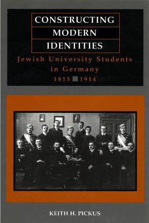 CONSTRUCTING MODERN IDENTITIES Jewish University Students in Germany 1 8 1 5 1 9 1 4