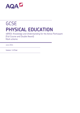 GCSE PHYSICAL EDUCATION 48903: Knowledge and Understanding for the Active Participant (Full Course and Double Award) Mark Scheme