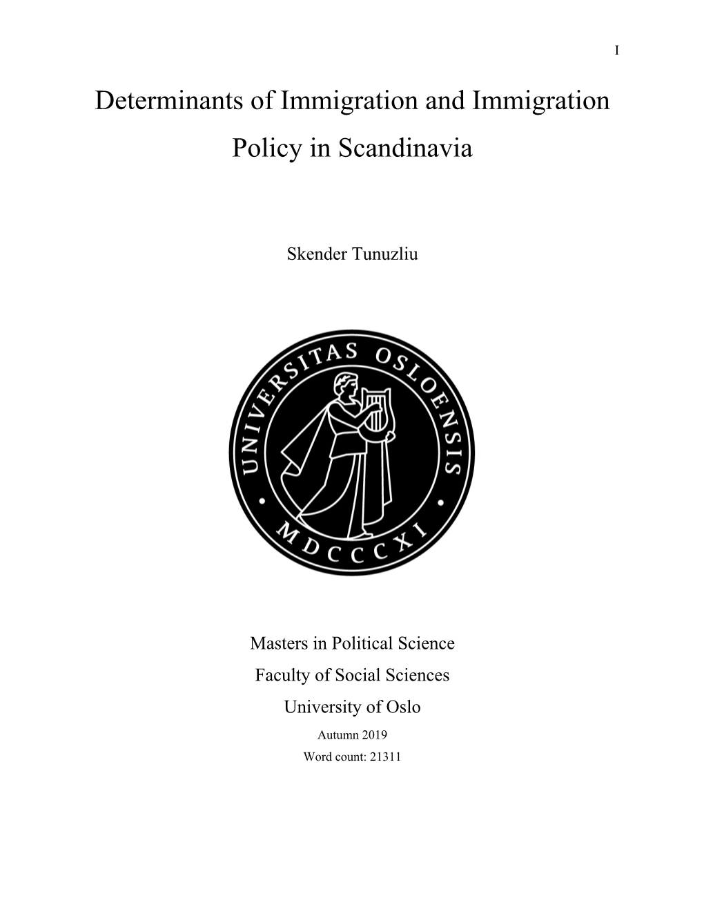 Determinants of Immigration and Immigration Policy in Scandinavia