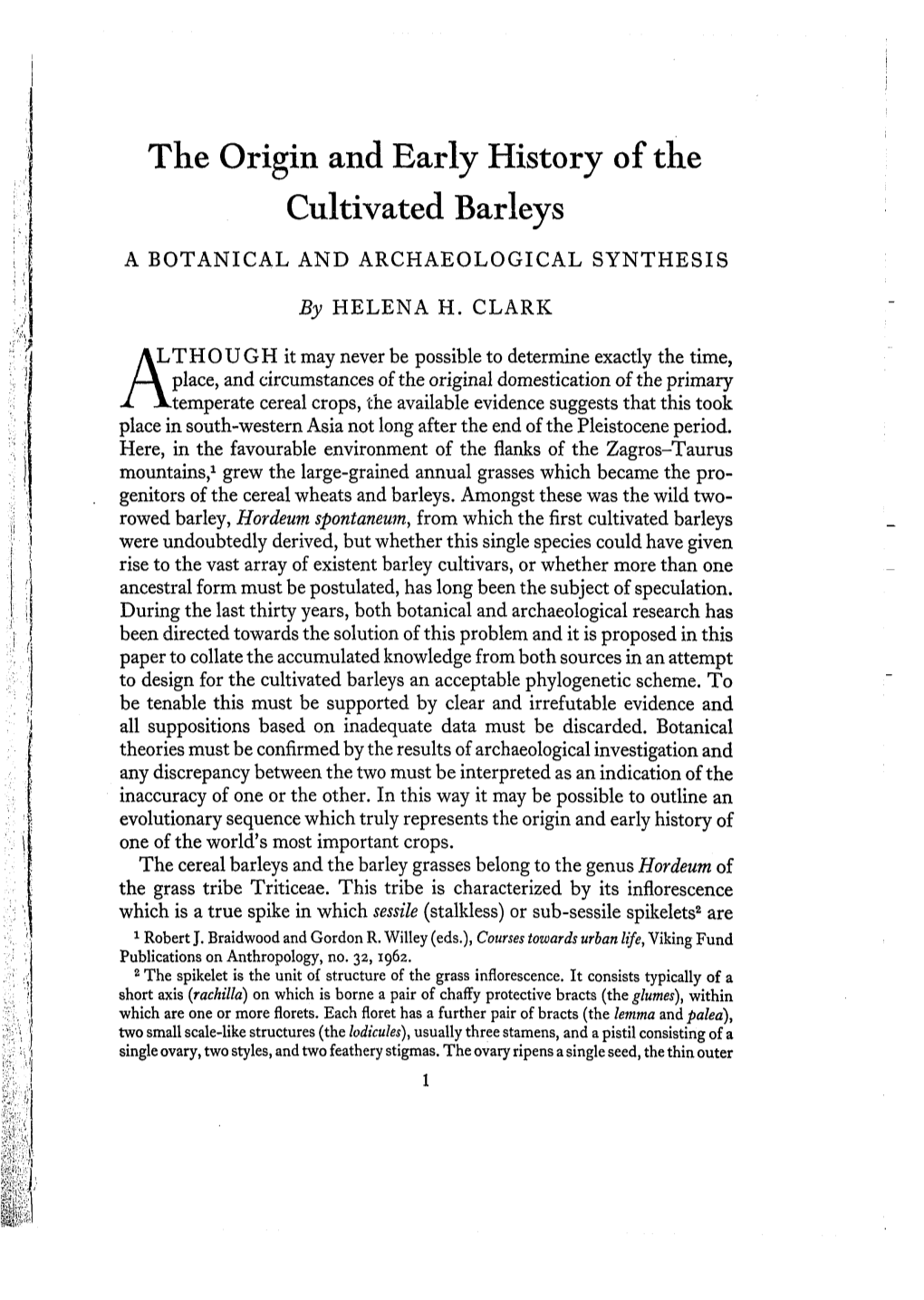 I the Origin and Early History of the : Cultivated Barleys