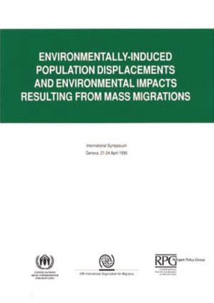 Environmentally-Induced Population Displacements and Environmental Impacts Resulting from Mass Migrations