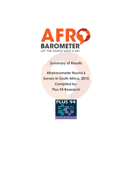 Summary of Results Afrobarometer Round 6 Survey in South Africa, 2015 Compiled By: Plus 94 Research