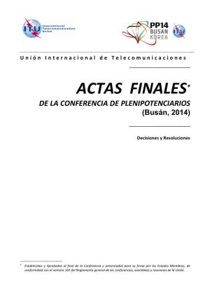 ACTAS FINALES* DE LA CONFERENCIA DE PLENIPOTENCIARIOS (Busán, 2014)