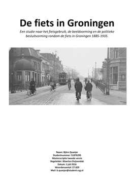 De Fiets in Groningen Een Studie Naar Het Fietsgebruik, De Beeldvorming En De Politieke Besluitvorming Rondom De Fiets in Groningen 1885-1935