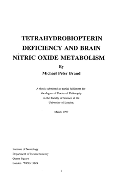 TETRAHYDROBIOPTERIN DEFICIENCY and BRAIN NITRIC OXIDE METABOLISM by Michael Peter Brand