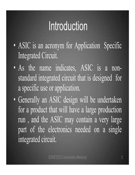 Introduction • ASIC Is an Acronym for Application Specific Integrated Circuit