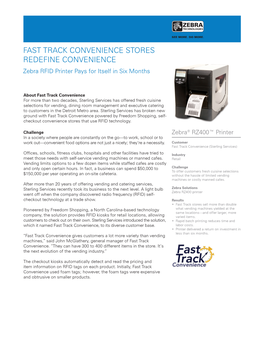 FAST TRACK CONVENIENCE STORES REDEFINE CONVENIENCE Zebra RFID Printer Pays for Itself in Six Months