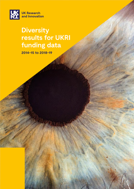 Diversity Results for UKRI Funding Data 2014-15 to 2018-19 Diversity Results for UKRI Funding Data