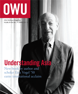 Understanding Asia New Book by Author and Scholar Ezra Vogel ’50 Earns International Acclaim the Opposite VOLUME 89 ISSUE NO