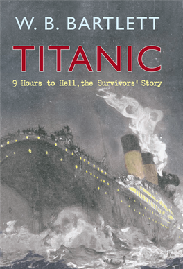 TITANIC Dedicated to My Brother Darren TITANIC 9 Hours to Hell, the Survivors’ Story