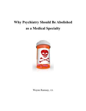 Why Psychiatry Should Be Abolished As a Medical Specialty