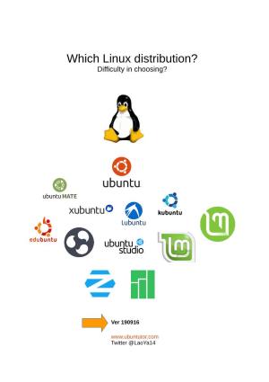 Which Linux Distribution? Difficulty in Choosing?