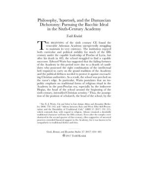 Philosophy, Ἱερατική, and the Damascian Dichotomy: Pursuing the Bacchic Ideal in the Sixth-Century Academy Todd Krulak