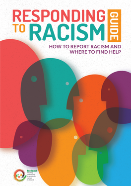 Responding to Racism Guide Provides an Accessible and Comprehensive Guide for Victims and Witnesses of Racism on How and Where to Report It and Find Help