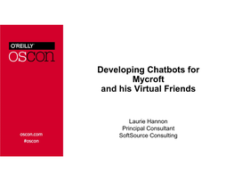 Developing Chatbots for Mycroft and His Virtual Friends