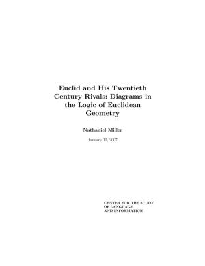 Euclid and His Twentieth Century Rivals: Diagrams in the Logic of Euclidean Geometry