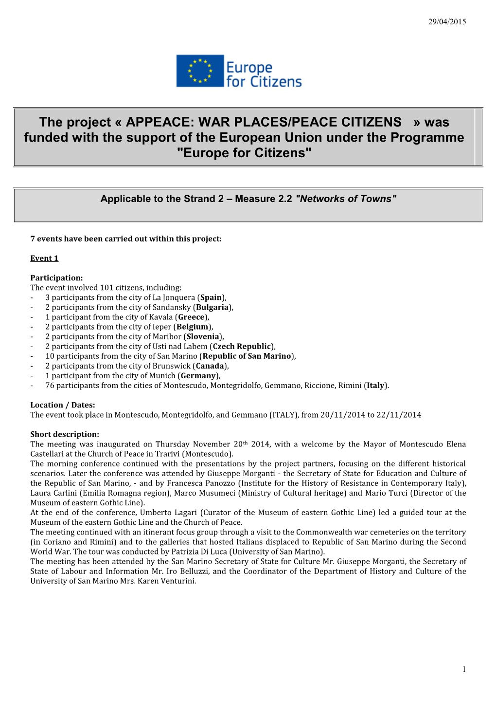 The Project « APPEACE: WAR PLACES/PEACE CITIZENS » Was Funded with the Support of the European Union Under the Programme 