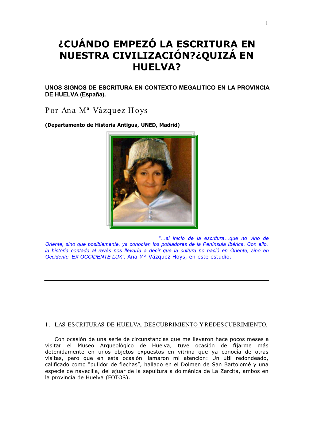 ¿Cuándo Empezó La Escritura En Nuestra Civilización?¿Quizá En Huelva?