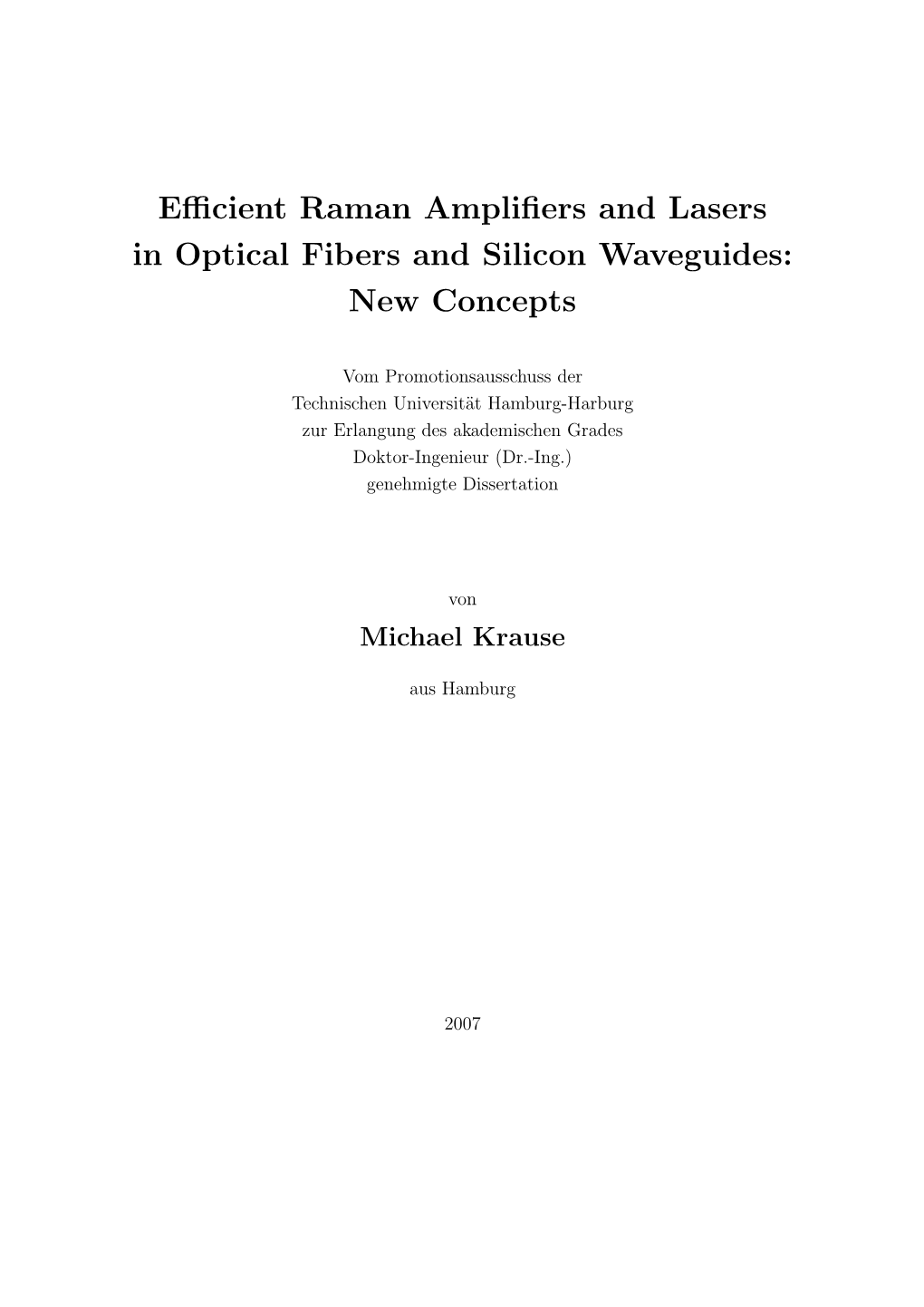 Efficient Raman Amplifiers and Lasers in Optical Fibers and Silicon