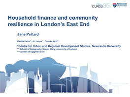 Household Finance and Community Resilience in London's East