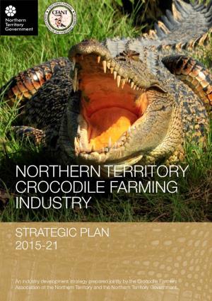 Northern Territory Crocodile Farming Industry Strategic Plan 2015 to 2021
